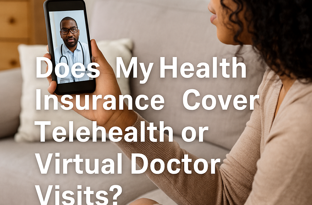 Does My Health Insurance Cover Telehealth Visits?